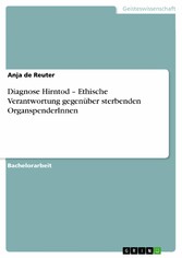 Diagnose Hirntod - Ethische Verantwortung gegenüber sterbenden OrganspenderInnen