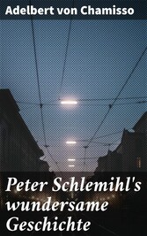 Peter Schlemihl's wundersame Geschichte