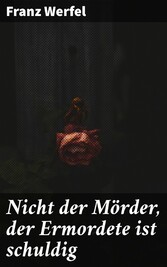 Nicht der Mörder, der Ermordete ist schuldig