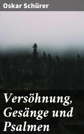 Versöhnung, Gesänge und Psalmen