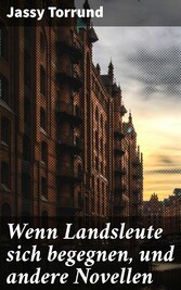 Wenn Landsleute sich begegnen, und andere Novellen