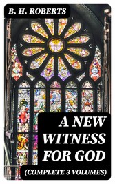 A New Witness for God (Complete 3 Volumes)