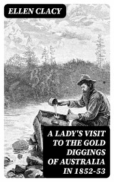 A Lady's Visit to the Gold Diggings of Australia in 1852-53