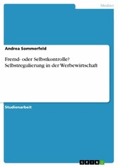 Fremd- oder Selbstkontrolle? Selbstregulierung in der Werbewirtschaft