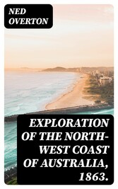 Exploration of the North-West Coast of Australia, 1863.