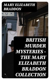 British Murder Mysteries - The Mary Elizabeth Braddon Collection