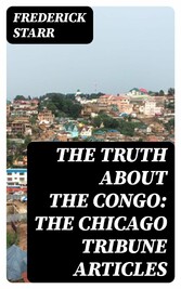 The Truth About the Congo: The Chicago Tribune Articles