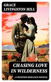 CHASING LOVE IN WILDERNESS (3 Western Romance Novels)