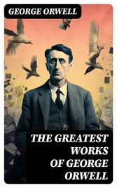 The Greatest Works of George Orwell