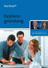 Existenzgründung. (ARD Ratgeber Geld bei Haufe)