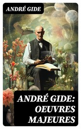 André Gide: Oeuvres majeures