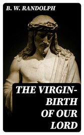 The Virgin-Birth of Our Lord