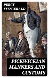 Pickwickian Manners and Customs