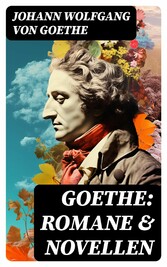 Goethe: Romane & Novellen