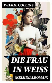 Die Frau in Weiß (Kriminalroman)