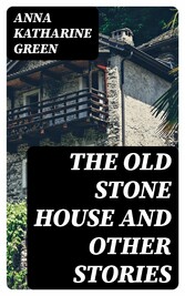 The Old Stone House and Other Stories