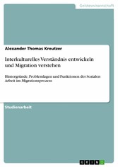 Interkulturelles Verständnis entwickeln und Migration verstehen