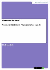 Versuchsprotokoll: Physikalisches Pendel