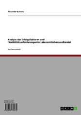 Analyse der Erfolgsfaktoren und Flexibilitätsanforderungen im Lebensmittelversandhandel