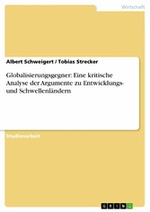 Globalisierungsgegner: Eine kritische Analyse der Argumente zu Entwicklungs- und Schwellenländern