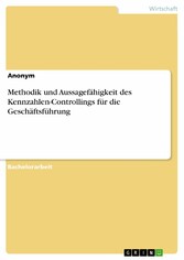 Methodik und Aussagefähigkeit des Kennzahlen-Controllings für die Geschäftsführung