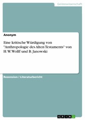 Eine kritische Würdigung von 'Anthropologie des Alten Testaments' von H. W. Wolff und B. Janowski