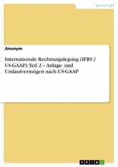 Internationale Rechnungslegung (IFRS / US-GAAP): Teil 2 - Anlage- und Umlaufvermögen nach US-GAAP