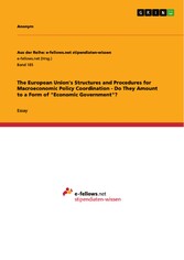 The European Union's Structures and Procedures for Macroeconomic Policy Coordination - Do They Amount to a Form of 'Economic Government'?