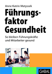 Führungsfaktor Gesundheit