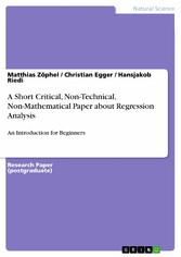 A Short Critical, Non-Technical, Non-Mathematical Paper about Regression Analysis