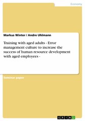 Training with aged adults - Error management culture to increase the success of human resource development with aged employees -