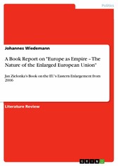 A Book Report on 'Europe as Empire - The Nature of the Enlarged European Union'