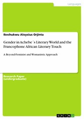 Gender in Achebe´s Literary World and the Francophone African Literary Touch