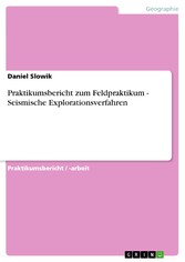 Praktikumsbericht zum Feldpraktikum - Seismische Explorationsverfahren