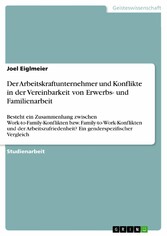 ??Der Arbeitskraftunternehmer und Konflikte in der Vereinbarkeit von Erwerbs- und Familienarbeit