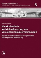 Marktorientierte Vertriebssteuerung von Versicherungsunternehmungen