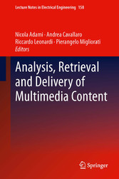 Analysis, Retrieval and Delivery of Multimedia Content