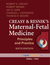 Creasy and Resnik's Maternal-Fetal Medicine: Principles and Practice