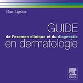 Guide de l'examen clinique et du diagnostic en dermatologie