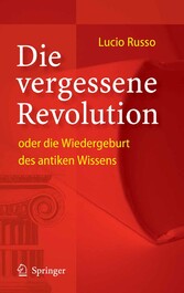 Die vergessene Revolution oder die Wiedergeburt des antiken Wissens