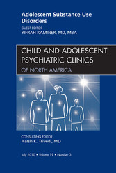 Adolescent Substance Use Disorders, An Issue of Child and Adolescent Psychiatric Clinics of North America