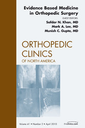 Evidence Based Medicine in Orthopedic Surgery, An Issue of Orthopedic Clinics