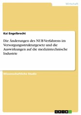 Die Änderungen des NUB Verfahrens im Versorgungsstrukturgesetz und die Auswirkungen auf die medizintechnische Industrie