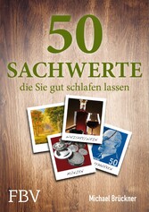 50 Sachwerte, die Sie gut schlafen lassen