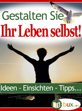 Gestalten Sie Ihr Leben selbst