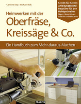 Heimwerken mit der Oberfräse, Kreissäge & Co.