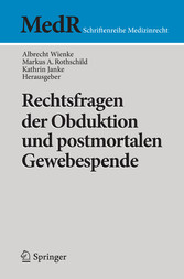 Rechtsfragen der Obduktion und postmortalen Gewebespende