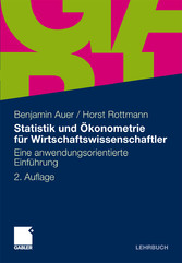 Statistik und Ökonometrie für Wirtschaftswissenschaftler