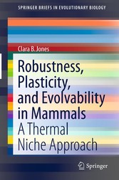 Robustness, Plasticity, and Evolvability in Mammals