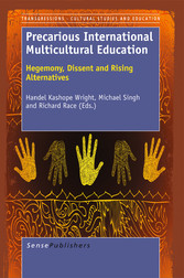 Precarious International Multicultural Education:Hegemony, Dissent and Rising Alternatives